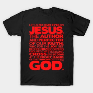 Hebrews 12:2 Let Us Fix Our Eyes On Jesus T-Shirt